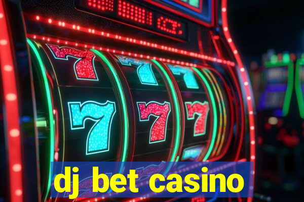 dj bet casino